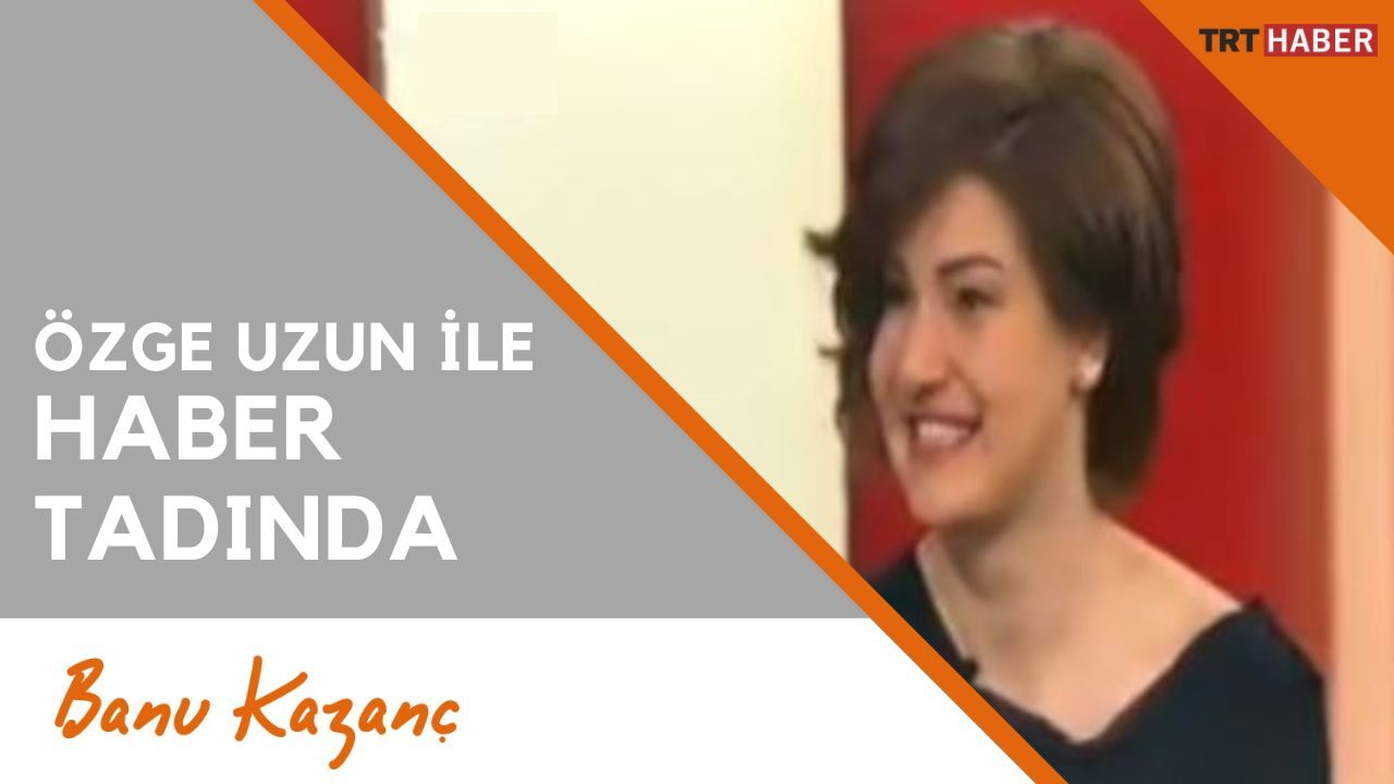 Özge Uzun ile Haber Tadında - TRT Haber | Beslenme ve Diyet Uzmanı Banu Kazanç