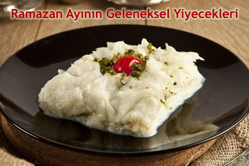 Ramazan Ayının Geleneksel Yiyecekleri