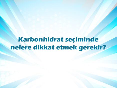 Karbonhidratlara Savaş Açmayın