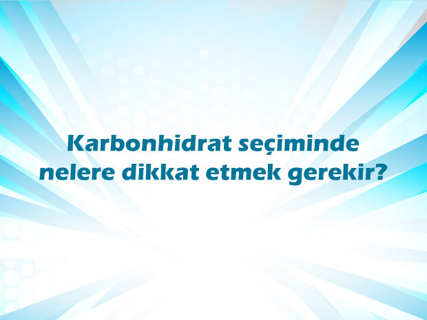 Karbonhidratlara Savaş Açmayın